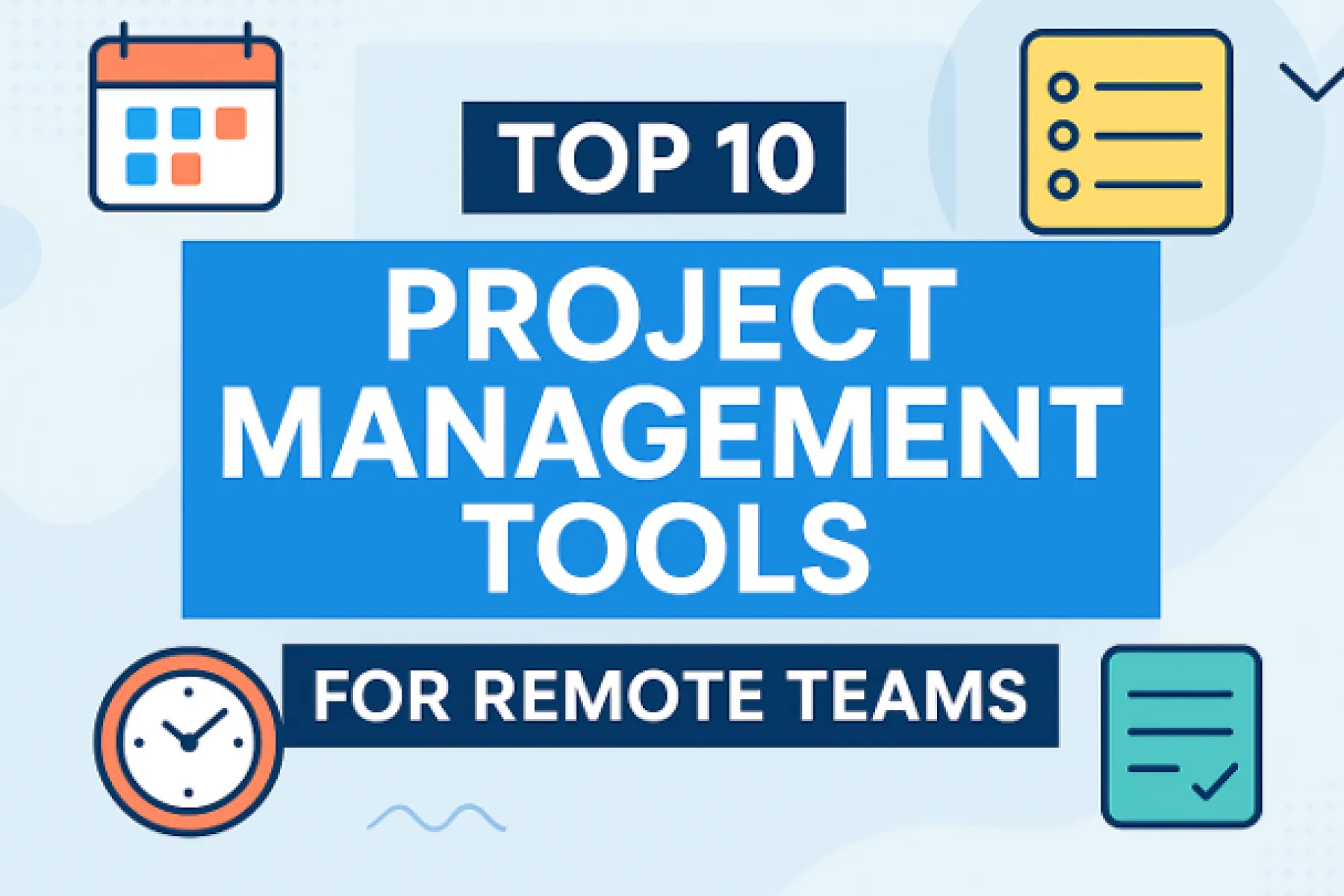 Top 10 Project Management Tools for Remote Teams